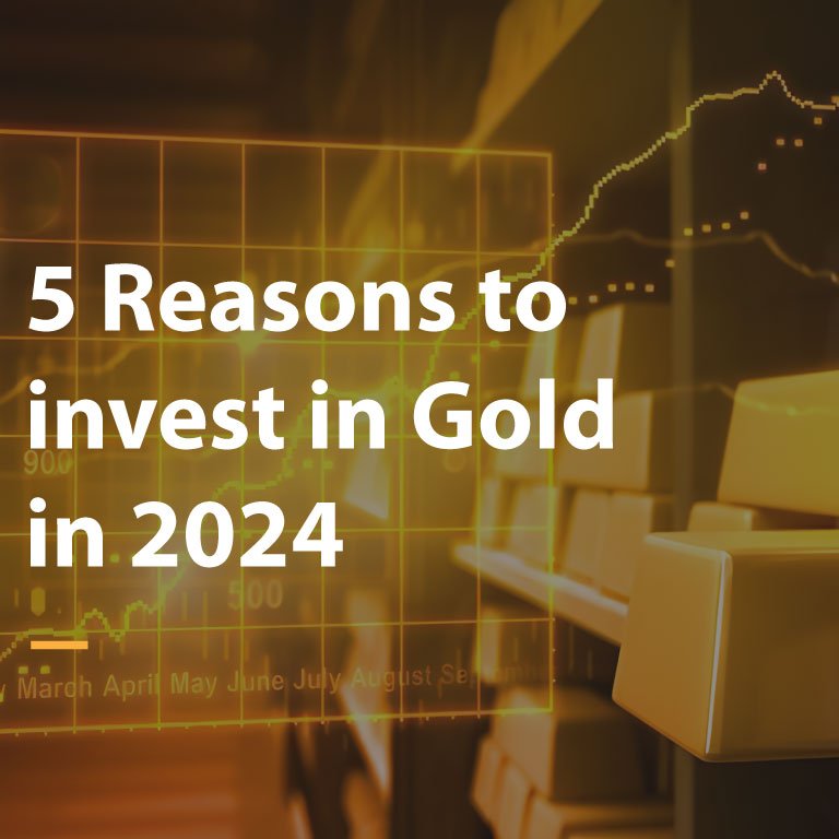 Gold in 2024 Unveiling the Top Reasons for Investment