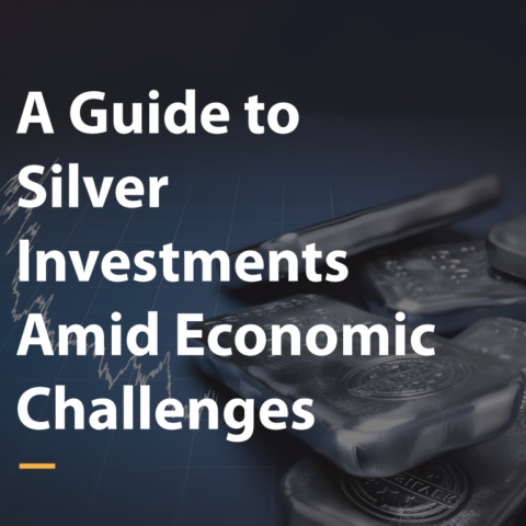 A Guide to Silver Investments Amid Economic Challenges