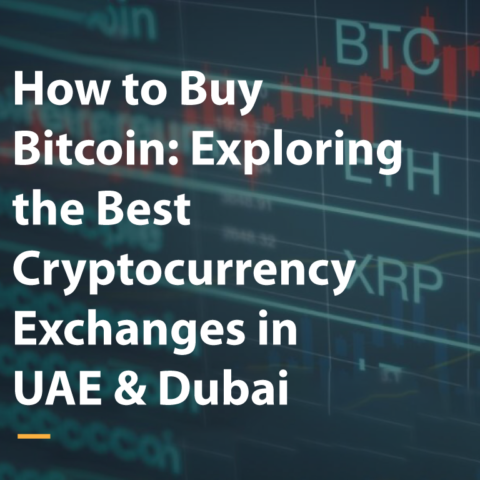 How to Buy Bitcoin in UAE & Dubai: Exploring the Best Crypto Trading Platforms