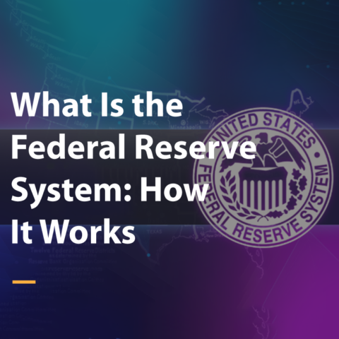 What Is the Federal Reserve System: How It Works