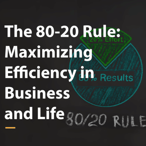 The 80-20 Rule: Maximizing Efficiency in Business and Life