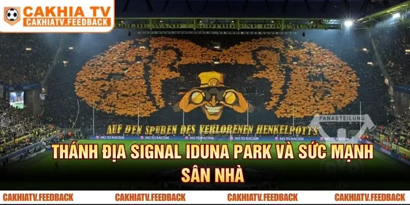 Thánh địa Signal Iduna Park và sức mạnh sân nhà